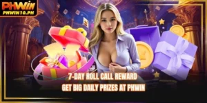 7-Day Roll Call Reward - Get Big Daily Prizes At PHWIN