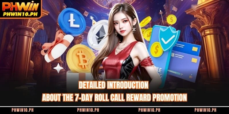 Detailed introduction about the 7-day roll call reward promotion
