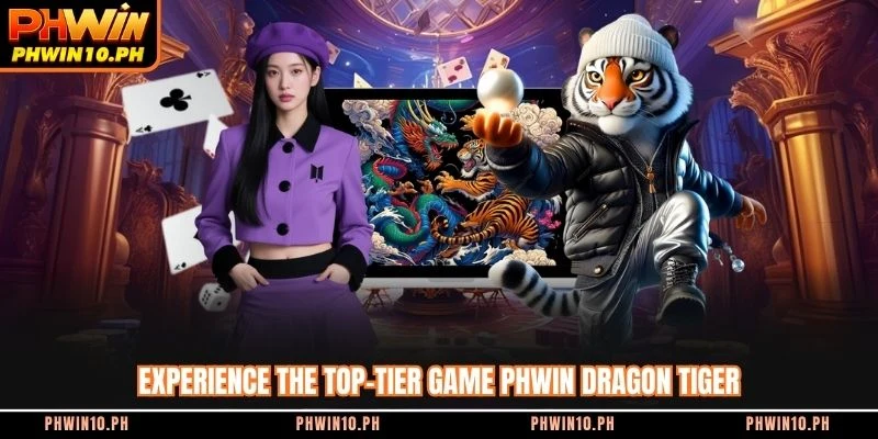 Experience the top-tier game PHWIN dragon tiger