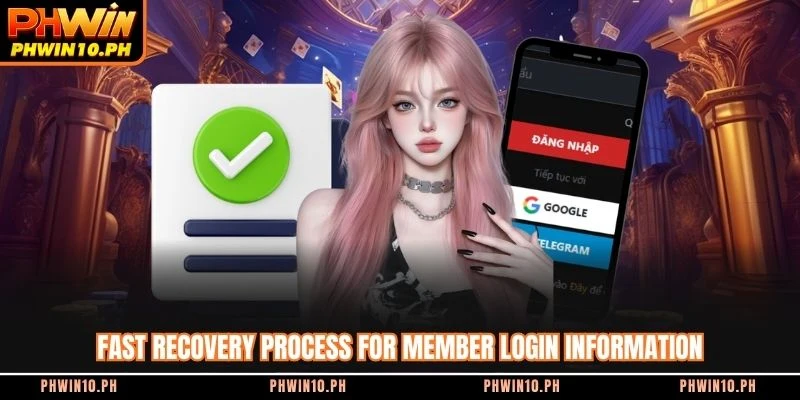 Fast recovery process for member login information