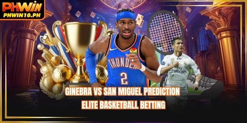 Ginebra Vs San Miguel Prediction - Elite Basketball Betting