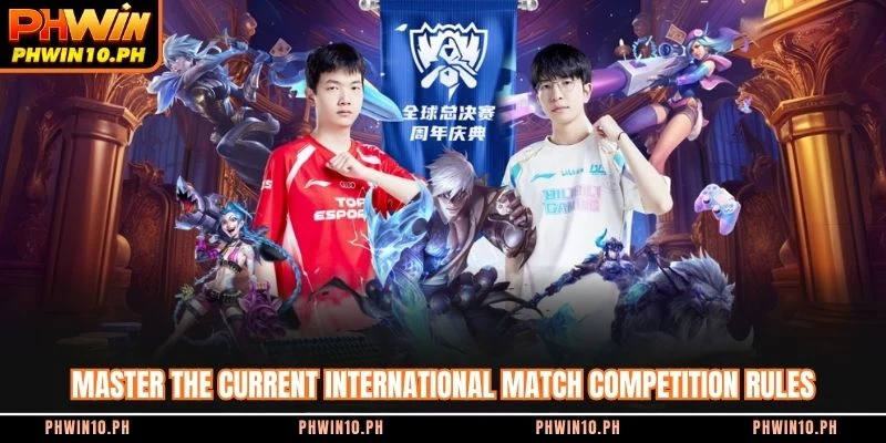 Master the current international match competition rules