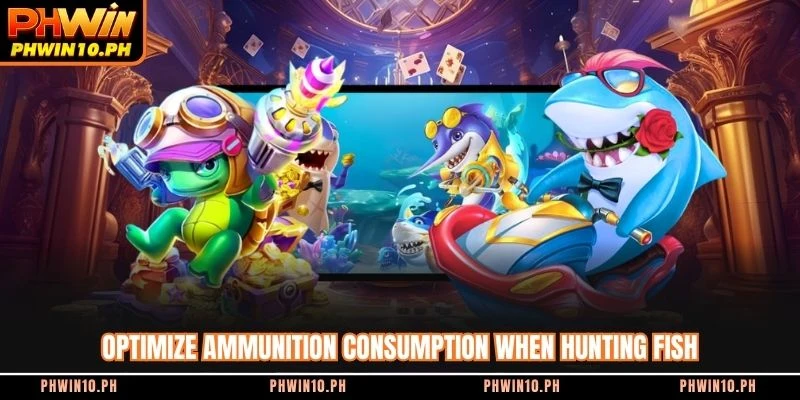 Optimize ammunition consumption when hunting fish