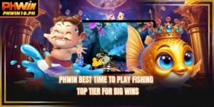 PHWIN Best Time To Play Fishing - Top Tier For Big Wins