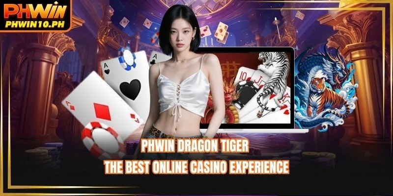 PHWIN Dragon Tiger - The Best Online Casino Experience