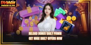 Reload Bonus Daily PHWIN - Get Huge Daily Offers Now