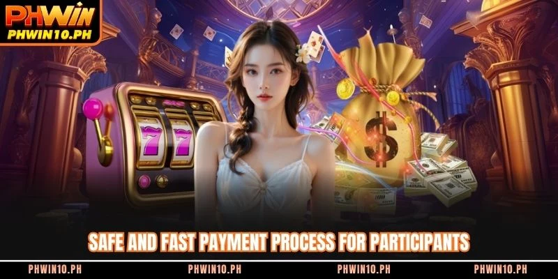 Safe and fast payment process for participants